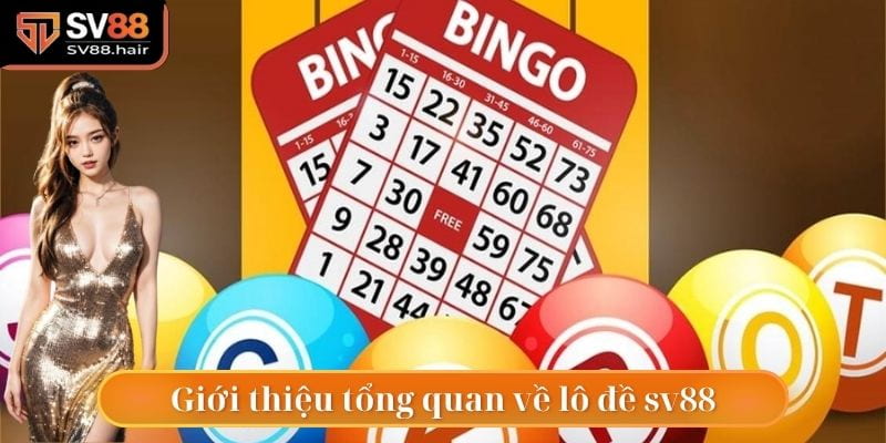 Giới thiệu tổng quan về lô đề sv88