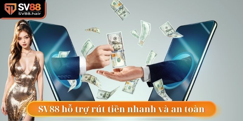 SV88 hỗ trợ người chơi thực hiện giao dịch chỉ trong 3 phút